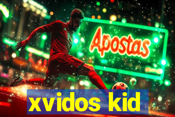 xvidos kid